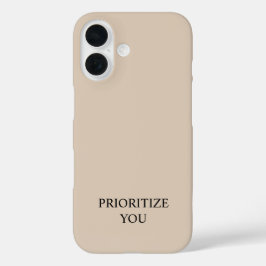 Minimal Prioritize You Quote Beige iPhone 16 Hülle