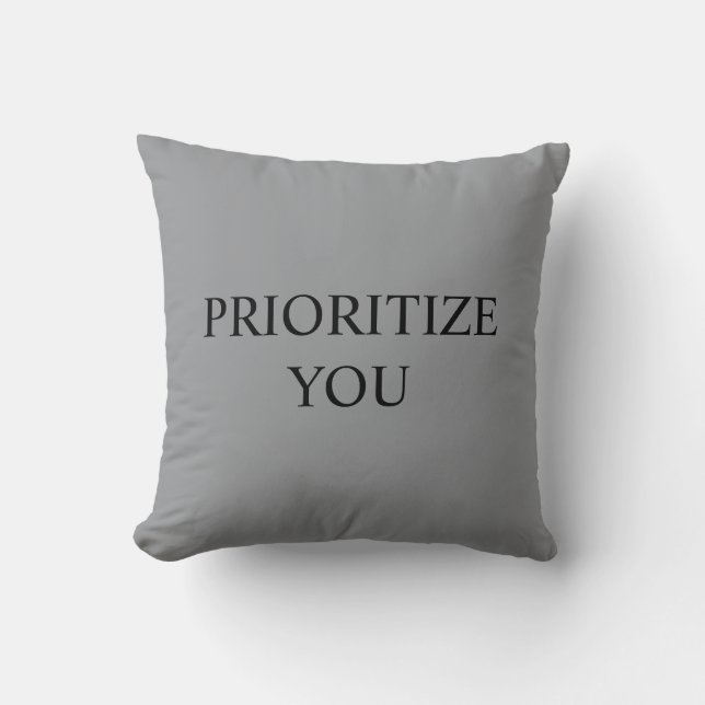 Minimal Prioritize You Quote Cool Gray Kissen (Vorderseite)