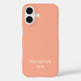 Minimal Prioritize You Quote Warm Blush Peach iPhone 16 Hülle