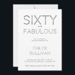 Minimal Sixty and Fabulous 60th Birthday Party Einladung<br><div class="desc">Minimal Sixty and Fabulous black and white modern 60th birthday invitation that you can personalize and send out for your sixtieth birthday party celebration. The words "Sixty and Fabulous" are set using trending font typography. The black text color can be changed using the edit menu.</div>