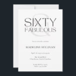 Minimal Sixty and Fabulous 60th Birthday Party Einladung<br><div class="desc">Minimal Sixty and Fabulous black and white modern 60th birthday invitation that you can personalize and send out for your sixtieth birthday party celebration. The words "Sixty and Fabulous" are set using trending font typography. The black text colors can be changed using the edit menu.</div>