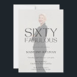 Minimal Sixty Fabulous 60th Photo Birthday Party Einladung<br><div class="desc">Sixty and Fabulous elegant minimal birthday design featuring modern typography over a soft portrait background. This sophisticated milestone celebration style is perfect for a chic 60th birthday event,  creating a stylish and memorable party atmosphere for the special occasion.</div>
