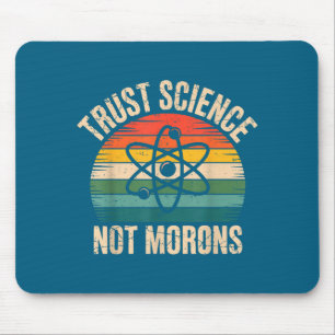 Minimal Vintage Vertraue der Wissenschaft, nicht I Mousepad