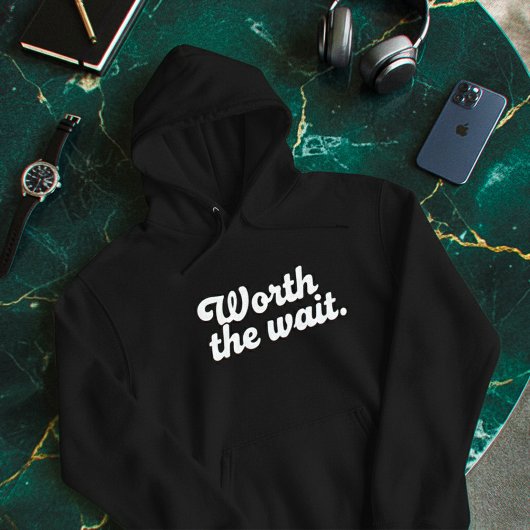Minimal “Worth The Wait” Hoodie – Clean Aesthetic