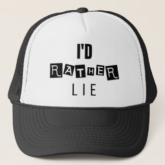 Minimale Aussage "I d Rather Lie" | Truckerkappe