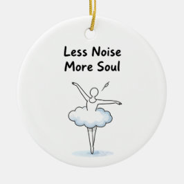 Minimalist Ballet Dancer Soul Quote Art Keramik Ornament