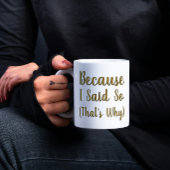 Minimalist Because I Said So  Kaffeetasse