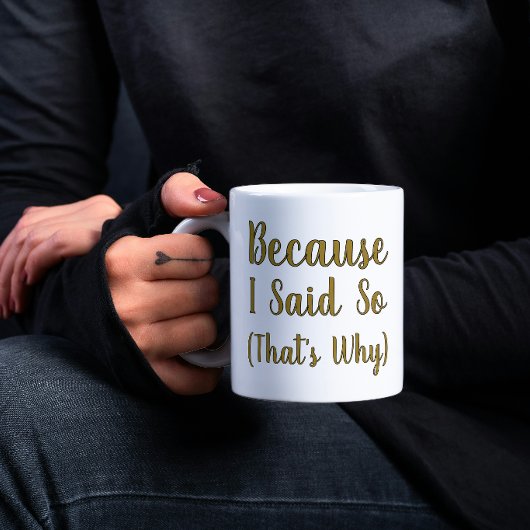Minimalist Because I Said So  Kaffeetasse