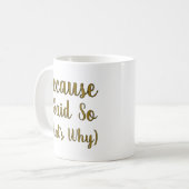 Minimalist Because I Said So  Kaffeetasse (Vorderseite Links)