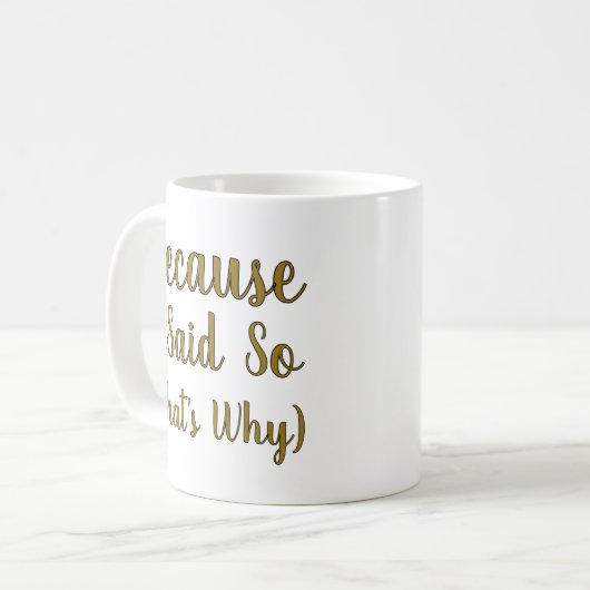 Minimalist Because I Said So  Kaffeetasse (Vorderseite Links)