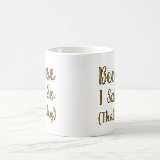 Minimalist Because I Said So  Kaffeetasse (Mittel)