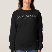 Minimalist Dog Mama Gründungsdatum Sweatshirt (Vorderseite)