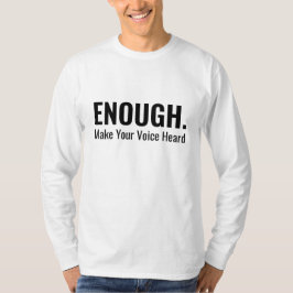 Minimalist ENOUGH Make Your Voice Heard Typography T-Shirt