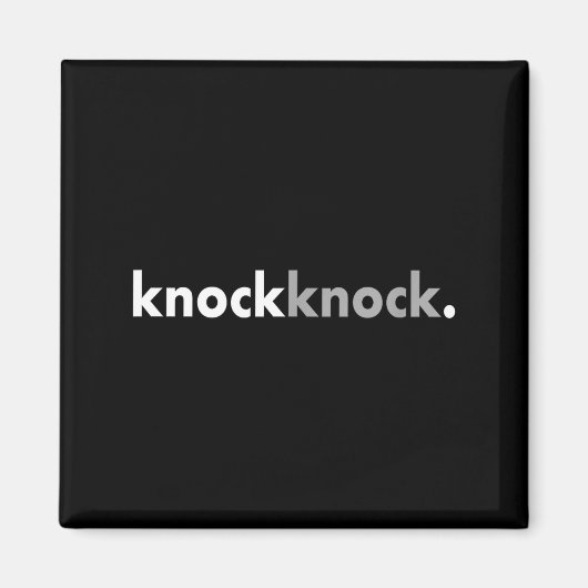 Minimalist Funny Joke Lover Knock Knock  Magnet (Vorne)