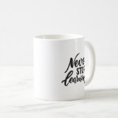 Minimalist Inspired Never Stop Learning Elegant Kaffeetasse (VorderseiteRechts)