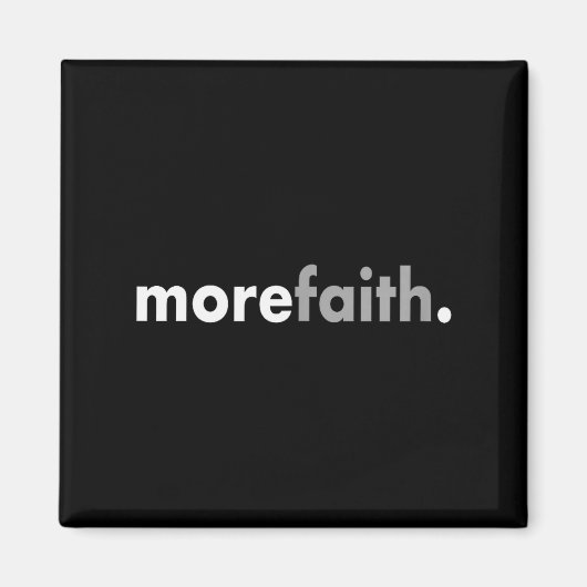 Minimalist More Faith Christian Jesus Believe God  Magnet (Vorne)