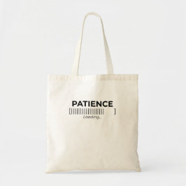 Minimalist Patience Loading Typography Bar Tote  Tragetasche