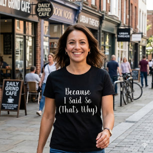 Minimalist Weil Ich Es Gesagt Habe  T-Shirt