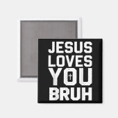 Minimalistic Jesus Love You Bruh Funny Christian Y Magnet (Vorderseite/Rückseite)