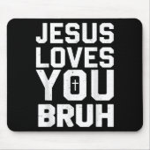 Minimalistic Jesus Love You Bruh Funny Christian Y Mousepad (Vorne)