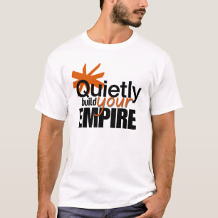 Minimalistisch: Baue Dein Imperium Stillschweigend T-Shirt