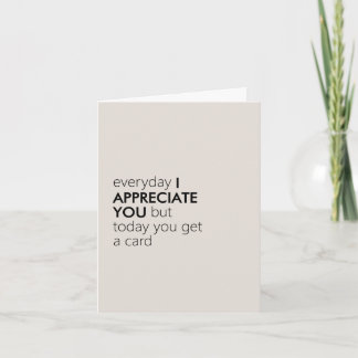Minimalistisch Witty "I Appreciate You" Funny Dankeskarte