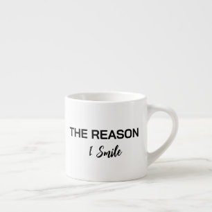 Minimalistische "Der Grund warum ich lächle" Schri Espressotasse