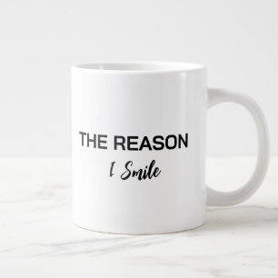 Minimalistische "Der Grund warum ich lächle" Schri Jumbo-Tasse