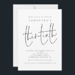 Minimalistische Skriptschrift Thirtieth Birthday P Einladung<br><div class="desc">Minimalistisches Script Dreißigste Geburtstagsparty. Dreißig ist Set im modernen Stil der Handschrift. Personalisieren Sie einfach die Erholung des Textes auf Ihren eigenen. Sie können Text und Hintergrund in jede gewünschte Farbe ändern,  indem Sie die weitere Option Anpassen wählen.</div>