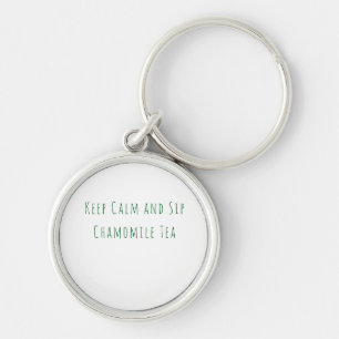 Minimalistischer Keep Calm und trinke Kamillentee- Schlüsselanhänger
