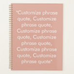 Minimalistischer rosa, benutzerdefinierter Text -  Planer<br><div class="desc">Minimalistische,  rosa und weiß geschriebene Textausgabe oder moderne personalisierte Agenda Planner zitieren. Vollständig anpassbarer weißer Text auf staubigen rosa Hintergrund. Sie können es mit Ihrem Lieblingszitat,  motivierend,  inspirierenden Zitat,  persönlicher Note,  Lied,  Gebet usw. personalisieren</div>