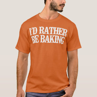 Minimalistischer Witz, dass ich eher backen würde T-Shirt