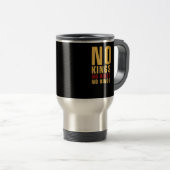 Minimalistisches Design Keine Könige Rebellisch Ke Reisebecher (VorderseiteRechts)