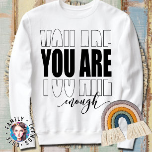 Minimalistisches modernes Skript Du bist genug Sweatshirt