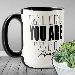 Minimalistisches modernes Skript Du bist genug Tasse
