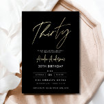 Minimalistisches Schwarz-Gold-Script zum 30. Gebur Einladung<br><div class="desc">Feiern Sie 30 Stile mit einer Minimalistischen Script Black and Gold Geburtstagseinladung! Mit schlichten Schwarz- und Goldakzenten, eleganter Schriftzeichen und einem sauberen, modernen Design Set diese Einladung den Ton für ein anspruchsvolles Fest. Es ist perfekt für jeden Ort, von schicken Salons bis hin zu intimen Ansammlungen, und verbindet zeitlose Eleganz...</div>