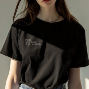 Minimalistisches Zitat "Ich bin nicht vorbei" Frau T-Shirt