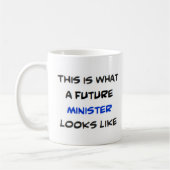 Minister, Zukunft Kaffeetasse (Links)