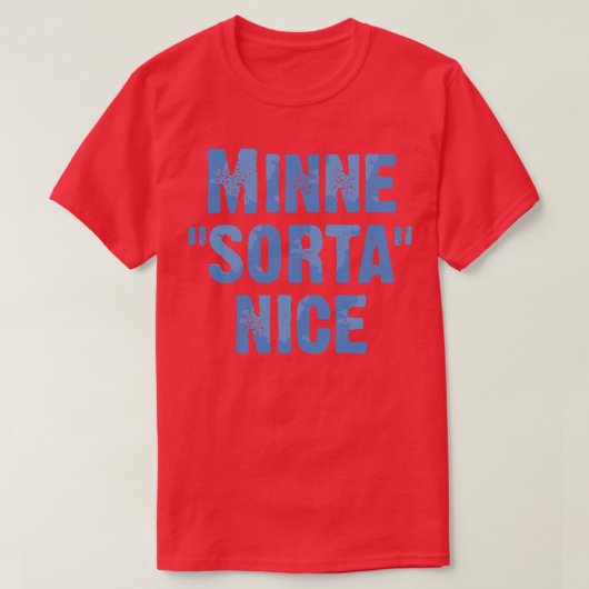Minne Sorta Nice 2 T-Shirt (Design vorne)