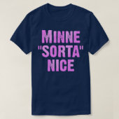 Minne Sorta Nice T-Shirt (Design vorne)
