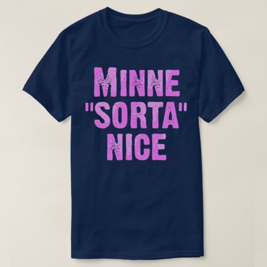 Minne Sorta Nice T-Shirt (Design vorne)