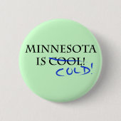 Minnesota ist Cool - und kalt! Button (Vorderseite)