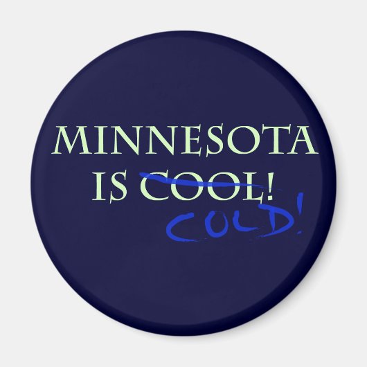 Minnesota ist Cool - und kalt! Magnet (Vorne)