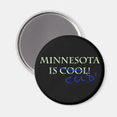 Minnesota ist Cool - und kalt! Magnet (Vorderseite/Rückseite)