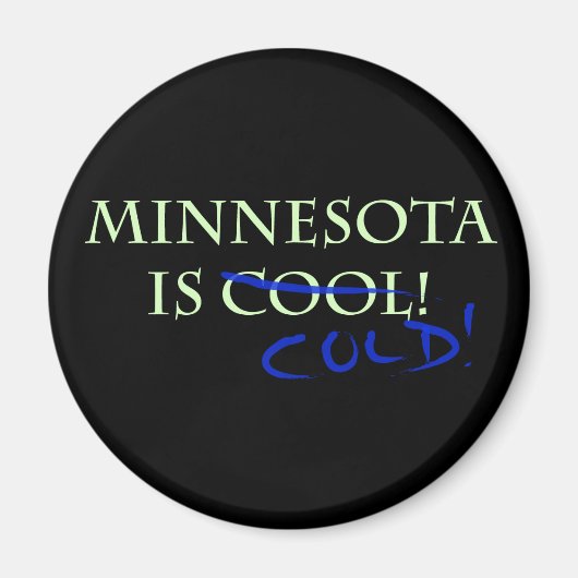 Minnesota ist Cool - und kalt! Magnet (Vorne)