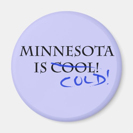 Minnesota ist Cool - und kalt! Magnet (Vorne)