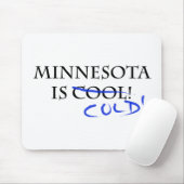 Minnesota ist Cool - und kalt! Mousepad (Mit Mouse)