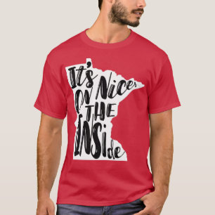 Minnesota Nice auf der Innenseite T-Shirt