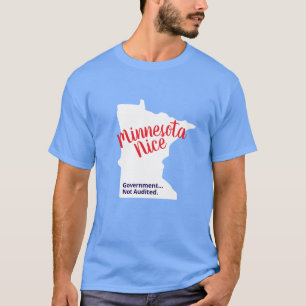 Minnesota Nice, Regierung nicht geprüft – Lustiges T-Shirt
