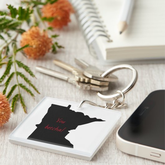 Minnesota Sie betcha Akrylic Schlüsselanhänger (Vorderseite rechts)